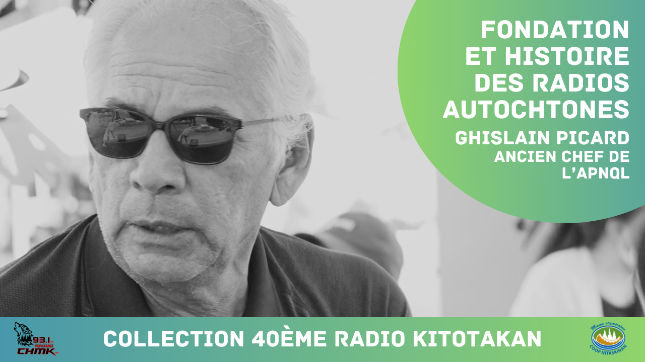 Ghislain Picard - Fondation et histoire - Radio autochtones